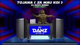 DjDanz Remix - Sa Mau Koi ( Tojana ) ( Whllyano Marcellino ) | TikTok Viral Remix | Zumba Remix