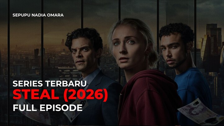 STEAL (2026) - FULL EPISODE