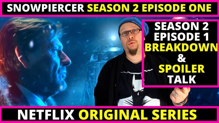 Snowpiercer Season 2 EPISODE ONE Netflix SPOILERS & BREAKDOWN