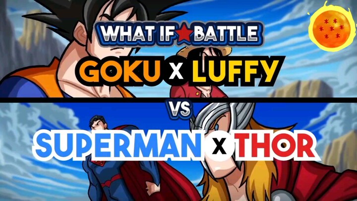 GokuxLuffy vs SupermanxThor Parody