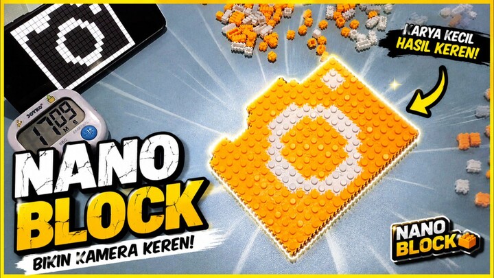 Merakit Nano Block Kamera dari Awal Sampai Jadi 🔥