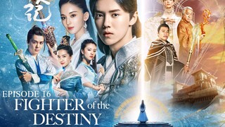 FIGHTER OF THE DESTINY Episode 16 Tagalog Dubbed