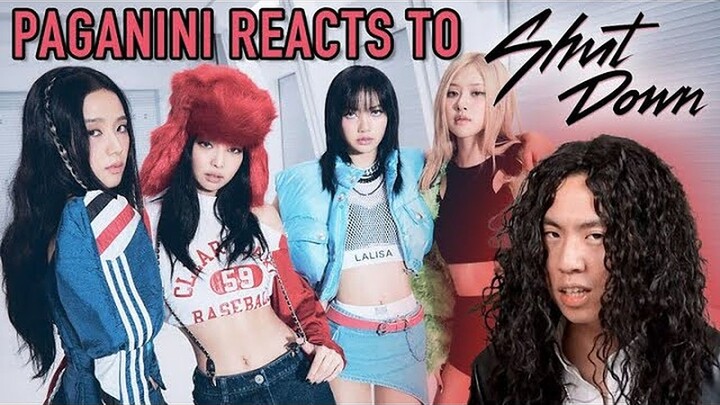 Paganini's reaction to Blackpink's new song "Shut Down"