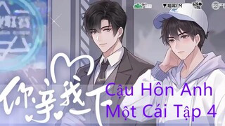 [Vietsub] Kịch Truyền Thanh Đam Mỹ Ngọt Sủng _ Cậu Hôn Anh Một Cái _ - Tập 4 - B