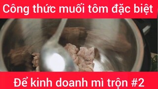 Công thức muối tôm đặc biệt để kinh doanh mì trộn phần 2