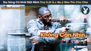 [Review Phim] Siêu Xạ Thủ Bắn Không Cần Nhìn Truy S.át Á.c Quỷ Báo Thù Cho Cha