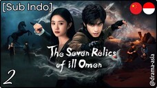 [Sub Indo] The Seven Relics of Omen – Eps. 02 (2025)