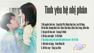 [Full-Playlist] Tình Yêu Hệ Nhị Phân OST《二进制恋爱 OST》Binary Love OST