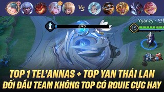 TOP 1 TEL'ANNAS + TOP YAN THÁI LAN ĐỐI ĐẦU TEAM CÓ ROUIE VÀ CÁI KẾT CỰC KỲ HẤP DẪN