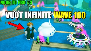 Noob To Pro Ngày 3 - Vượt Infinite Wave 100 Lấy Gần 500 Gems Trong Anime Adventures