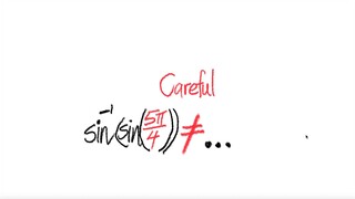 Careful: arc sin(sin(5π/4)) ≠ ...