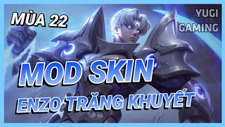 Mod Skin Enzo Chiến Binh Trăng Khuyết Mới Nhất Mùa 22 Full Hiệu Ứng Không Lỗi Mạng | Yugi Gaming