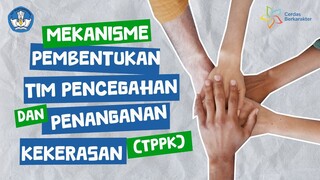 Mekanisme Pembentukan Tim Pencegahan dan Penanganan Kekerasan (TPPK)