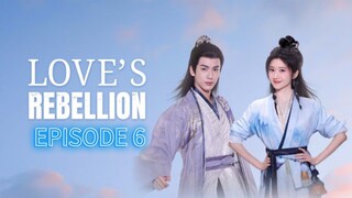 Love's Rebellion ep 6 (sub indo)