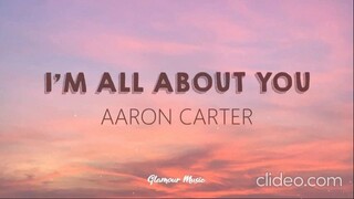 Aaron Carter - I'm All About You (Lyrics sped up)
