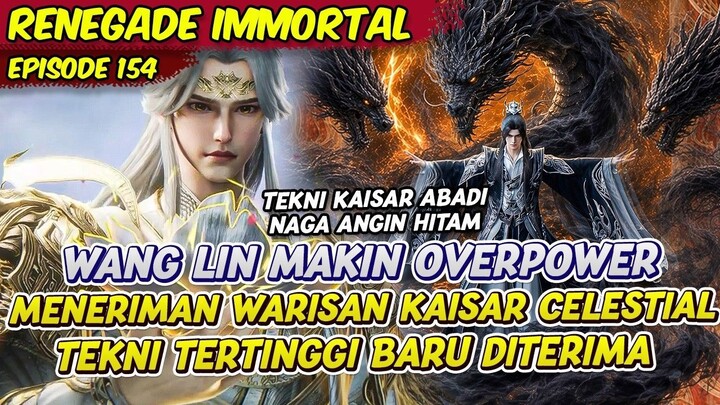 WANG LIN MENERIMA WARISAN TERTINGGI KAISAR CELESTIAL GUNTUR TERKUAT  RENEGADE IM