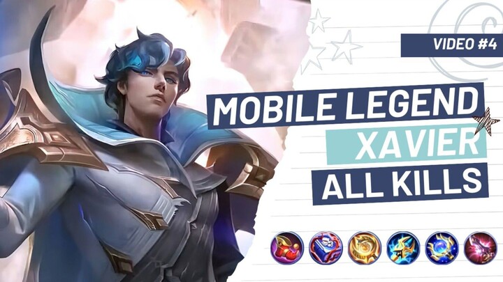 MOBILE LEGEND XAVIER ALL KILLS.| VIDEO SCENE #4