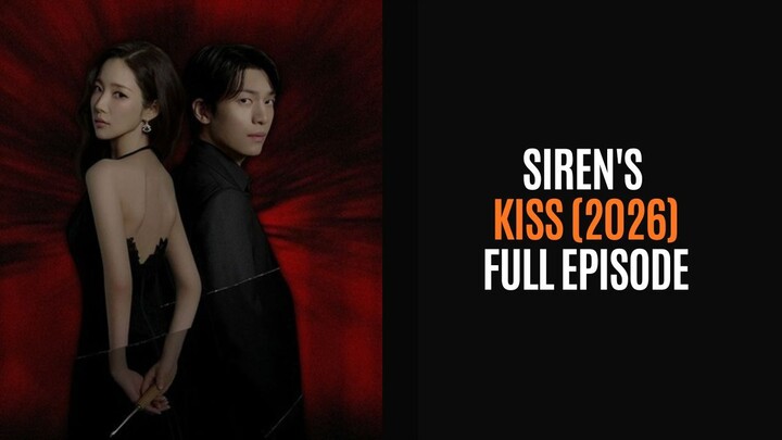SIREN'S KISS (2026) | FULL EPISODE 1-6 | DRAKOR SUB INDO
