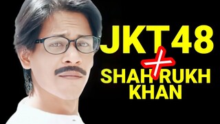 JKT48 X "SHAH RUKH KHAN"