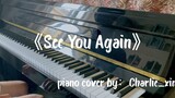 [Music]<See You Again> piano version