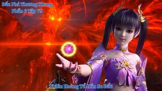 🌟 Đấu Phá Thương Khung Phần 6 Tập 79 Vietsub Thuyết Minh Full