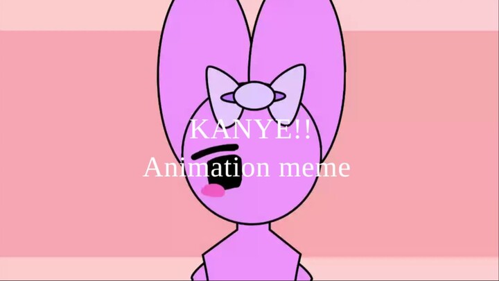 KANYE!Animation meme with pinki