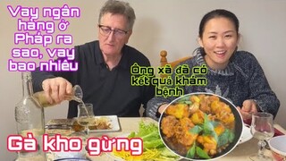 Gà kho gừng quế/vay ngân hàng ra sao/ông xã có kết quả khám bệnh/Cuộc sống pháp/ẩm thực Việt Nam