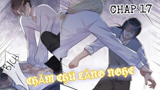 [ Truyện tranh đam mỹ ] Chăm Chú Lắng Nghe - Chap 17