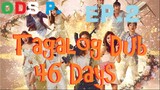 46 Days Episode 2 TAGALOG DUB