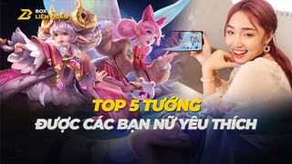 Top 5 tướng được các bạn nữ yêu thích | Top Liên Quân | Box Liên Quân