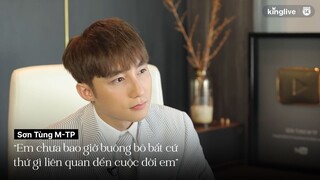 Sơn Tùng M-TP: "Em chưa bao giờ buông bỏ bất cứ thứ gì liên quan đến cuộc đời mình"