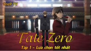 Fate Zero Tập 1 - Lựa chọn tốt nhất