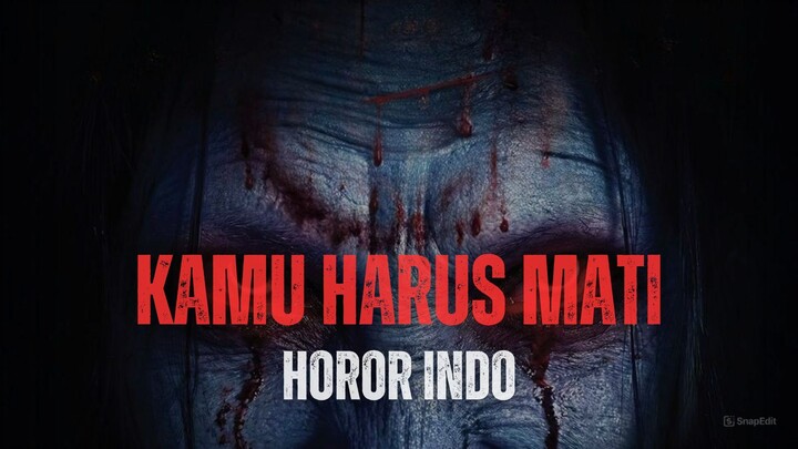 KAMU HARUS MATI (2026) - HOROR INDO