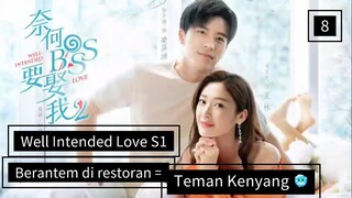 [ DRACIN ] Well Intended Love S1 Sub Indo #Lengkap E8