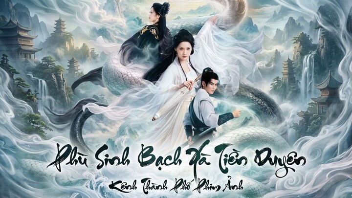 Phù Sinh: Bạch Xà Tiền Duyên (Prelude Of The White Snake) Vietsub Full HD - Tập 18