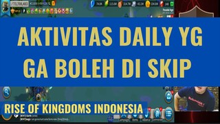 AKTIVITAS HARIAN ROK YG KUDU LOE KERJAIN [ RISE OF KINGDOMS INDONESIA ]