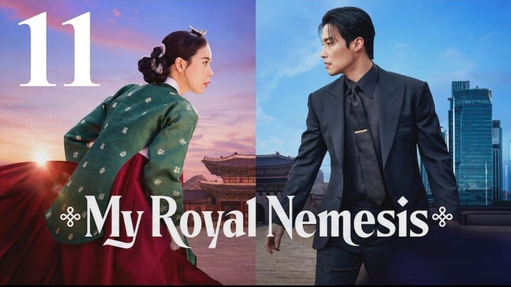My Royal Nemesis - Episode 11 [Eng Sub]