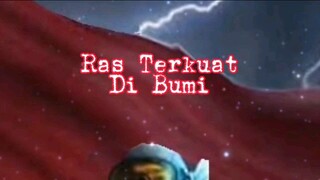 ras terkuat di bumi salah satunya pasti.......