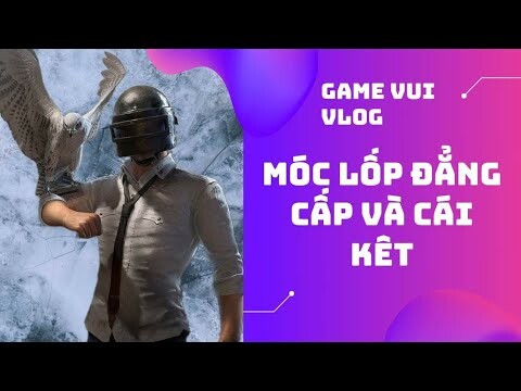 PUBG Mobile - Móc lốp đẳng cấp và cái kết - Game vui vlog