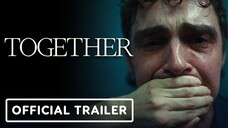 Together - Official Trailer (2025)