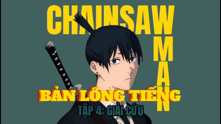 Chainsaw Man Lồng Tiếng Việt Tập 4- Giải Cứu