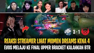 Momen Dreams Kena 4 di Lord Tumbangkan BTR ! Reaksi Streamer EVOS vs BTR MPL ID S13 Playoff