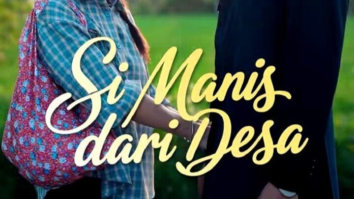 Si Manis dari Desa Full Episode