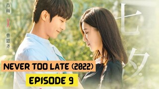 Never Too Late (2022) Episode 9 Eng Sub – Chinese Drama