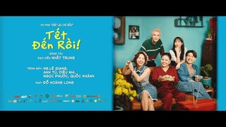 (OST) GẶP LẠI CHỊ BẦU | MV TẾT ĐẾN RỒI | Khởi Chiếu 10.02.2024