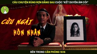 [Review Phim] Câu Chuyện Rùng Rợn Đằng Sau Cuộc Đám Cưới Ma Bên Trong Căn Phòng 1616