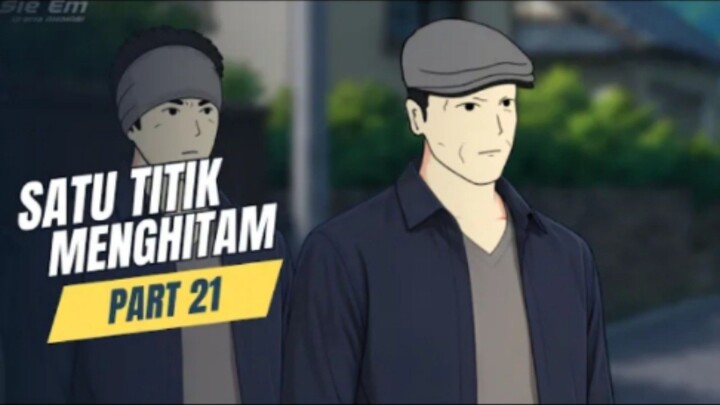 SATU TITIK MENGHITAM PART 21 - Drama Animasi