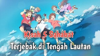 Kisah 5 Sahabat Terjebak di Tengah Lautan - Drifting Home