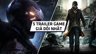 TOP 5 Game Có Trailer Sai Sự Thật Với Chất Lượng Game Nhất