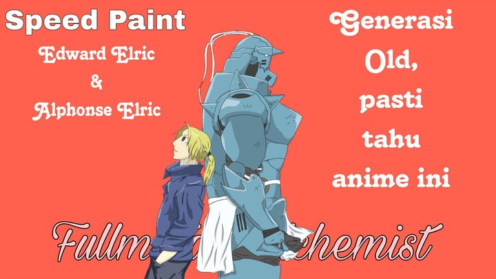 Generasi Old pasti Tahu Anime Ini || Speed Paint Edwar Elric & Aphonse Elric